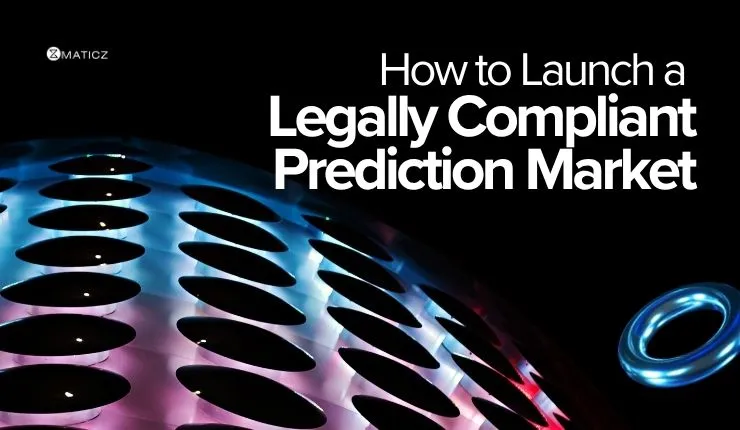 How to Launch a Legally Compliant Web3 Prediction Market in 2026 Without Getting Blocked by Regulators?